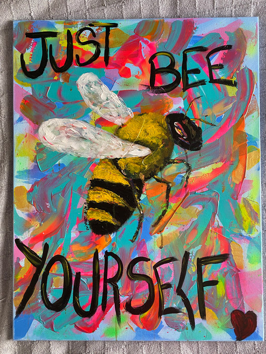 “Just bee yourself”